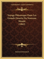 Voyage pittoresque dans les grands d�serts du Nouveau monde 1275856160 Book Cover