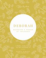 Deborah: Becoming a Woman of Influence 1934718807 Book Cover