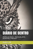 DIÁRIO DE DENTRO: Retalhos do interior - inquietudes, dores, perspectivas e esperança... B08ZDB8P45 Book Cover