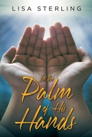 In the Palm of His Hands B0BZTJ5WKP Book Cover