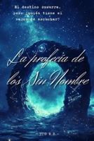 La Profecía de los Sin Nombre (Spanish Edition) B0DT16J7D8 Book Cover