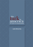 The Turk in America: The Creation of an Enduring Prejudice 1607810131 Book Cover
