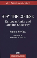 Stay the Course: European Unity and Atlantic Solidarity 0275959333 Book Cover