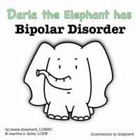 Darla the Elephant Has Bipolar Disorder 1943880158 Book Cover