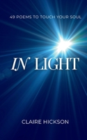 In Light: 49 Poems To Touch Your Soul 1914447840 Book Cover