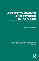 Activity, Health and Fitness in Old Age 1032729260 Book Cover