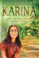Karina: One Woman's Journey from Fear to Freedom B0FPYDTY4C Book Cover