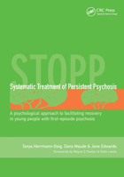 Systematic Treatment of Persistent Psychosis (STOPP): A Psychological Approach to Facilitating Recovery in Young People with First Episode Psychosis 1841842249 Book Cover