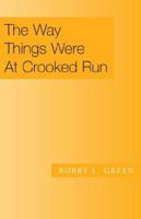 The Way Things Were at Crooked Run 1413482546 Book Cover