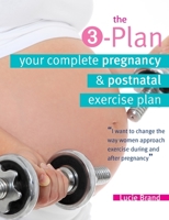 3-Plan: Your Complete Pregnancy and Post-Natal Exercise Plan 0957204205 Book Cover