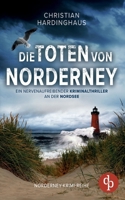 Die Toten von Norderney: Ein nervenaufreibender Kriminalthriller an der Nordsee (German Edition) 3989983202 Book Cover