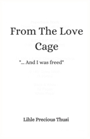 From The Love Cage: I was freed. B0CST1PZCY Book Cover