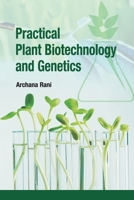 Practical Plant Biotechnology and Genetics 9383305991 Book Cover