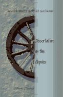 Dissertation on the gipsies, being an historical enquiry, concerning the manner of life, œconomy, customs and conditions of these people in Europe, ... German, by Heinrich Moritz Gottlieb Grellmann 1402186630 Book Cover