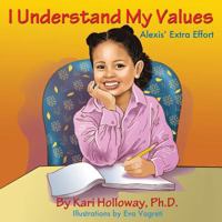 I Understand My Values: Alexis' Extra Effort 0615743544 Book Cover