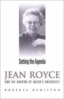 Setting the Agenda: Jean Royce and the Shaping of Queen's University 0802036716 Book Cover