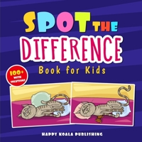 Spot the Difference Book for Kids: More than 100 Crazy and Funny "search and find" illustrations to improve Concentration and Observation Skills in kids of all ages. 1513674404 Book Cover