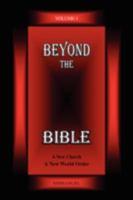 Beyond the Bible Volume 1 1436359503 Book Cover