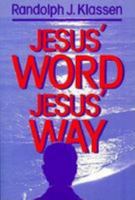 Jesus' Word, Jesus' Way 0836135989 Book Cover