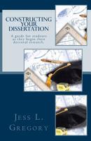 Constructing Your Disseration: A guide for students as they begin their doctoral reasearch. 1537351613 Book Cover