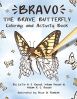 Bravo The Brave Butterfly: Activity & Coloring Book 1954608187 Book Cover