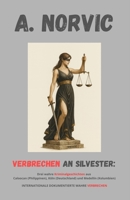 Verbrechen an Silvester: Drei wahre Kriminalgeschichten aus Caloocan (Philippinen), Köln (Deutschland) und Medellín (Kolumbien) (INTERNATIONALE DOKUMENTIERTE WAHRE VERBRECHEN) (German Edition) B0G7ZCX31L Book Cover