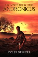 A Glimpse Through Time: Andronicus 0578336960 Book Cover