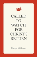 Called to Watch for Christ's Return 1944555145 Book Cover