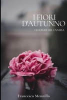 I fiori d'autunno: I luoghi dell'anima (Italian Edition) B08NZ78W8C Book Cover