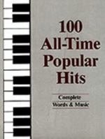 100 All-Time Popular Hits: Complete Words & Music 0943748453 Book Cover