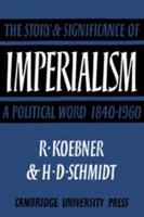 Imperialism: The Storyand Significance of a Political Word, 1840-1960 0521054915 Book Cover