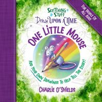 Sketching Stuff Draw Upon A Time - One Little Mouse: For People Of All Ages (Sketching Stuff "Draw Upon A Time" Books) 0960021965 Book Cover