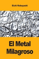 El Metal Milagroso 3690824850 Book Cover