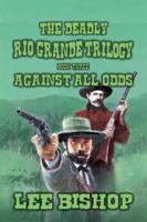 Against All Odds (The Deadly Rio Grande Trilogy) B0G5HD8P9K Book Cover