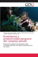 Ecosistema y productividad pesquera del cangrejo peludo: Evaluación potencial pesquera del cangrejo peludo (romaleon polyodon) en Ilo, Perú 620038942X Book Cover
