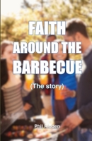 FAITH AROUND THE BARBECUE (The story) 0648899918 Book Cover