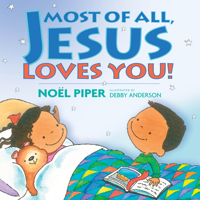 Most of All, Jesus Loves You! 1581346301 Book Cover