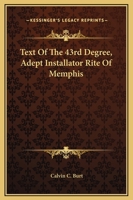 Text Of The 43rd Degree, Adept Installator Rite Of Memphis 1425302998 Book Cover