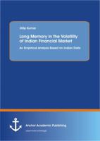 Long Memory in the Volatility of Indian Financial Market: An Empirical Analysis 365660360X Book Cover