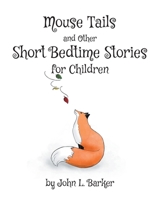 Mouse Tails and Other Short Bedtime Stories for Children 1685179851 Book Cover