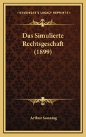 Das Simulierte Rechtsgeschaft (1899) 1160375836 Book Cover