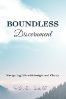 Boundless Discernment: Navigating Life with Insight and Clarity B0DXVW4N57 Book Cover