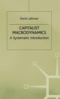 Capitalist Macrodynamics: A Systematic Introduction 0333682904 Book Cover