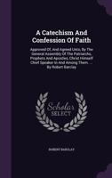 A Catechism and Confession of Faith 1514164884 Book Cover