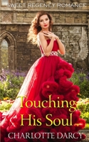 Touching his Soul: Sweet Regency Romance B089CFPHTL Book Cover