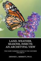 Land, Weather, Seasons, Insects: An Archetypal View 1926715454 Book Cover