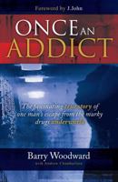 Once an Addict: The Fascinating True Story of One Man's Escape from the Murky Drugs Underworld 1860246028 Book Cover