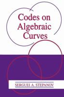 Codes on Algebraic Curves 0306461447 Book Cover