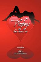 Playboys Have Hearts, Too 1449028683 Book Cover