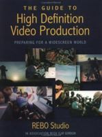 Guide to High Definition Video Production, The: Preparing for a Widescreen World 0240802659 Book Cover